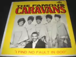 The Caravans - I Find No Fault In God